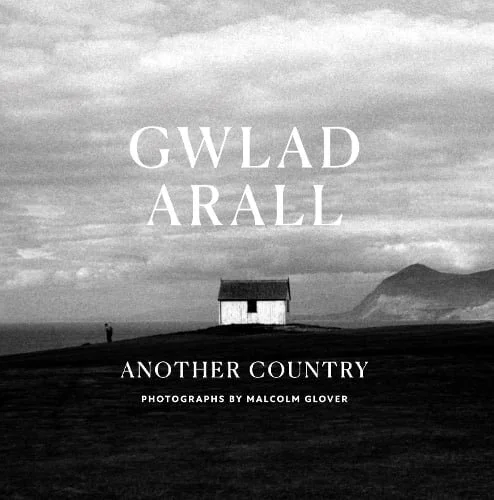 Malcolm Glover - Gwlad Arall - Another Country