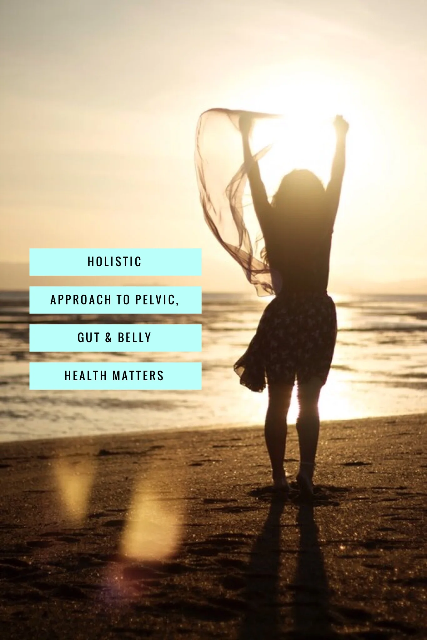 WHY A HOLISTIC APPROACH TO YOUR PELVIC, GUT & BELLY HEALTH REALLY MATTERS