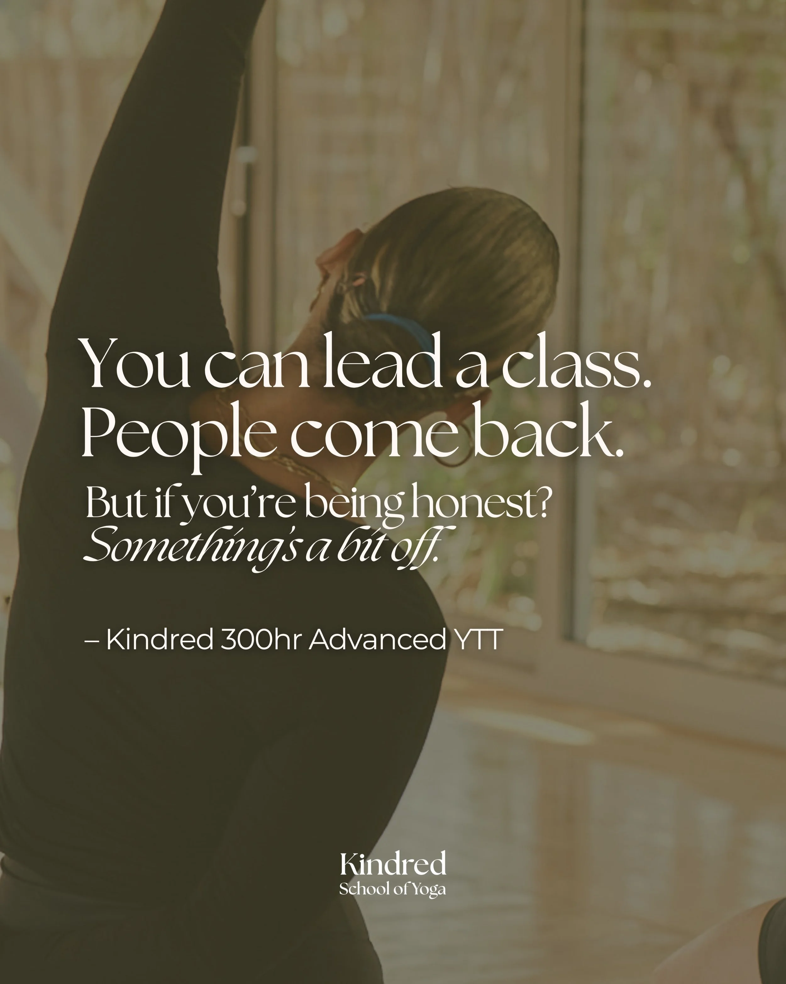 Quick one for the 200hr teachers reading this 👋

A 300hr isn&rsquo;t the next thing to tick off. It&rsquo;s what you do when you&rsquo;ve outgrown the way you&rsquo;re teaching &amp; you&rsquo;re ready to find the version that actually feels like yo