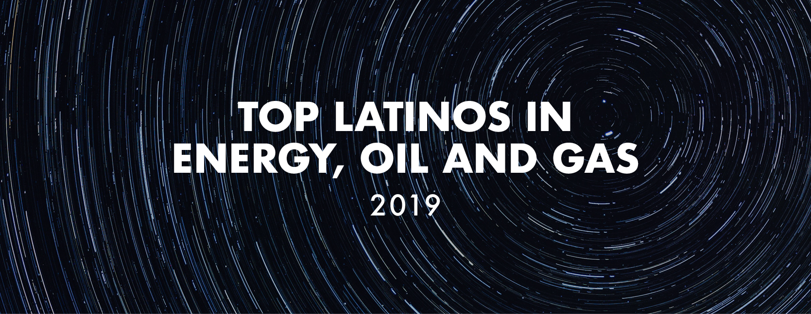 Top Latinos in Energy, Oil and Gas for 2019 — Connecting Leaders Inspiring  the Future