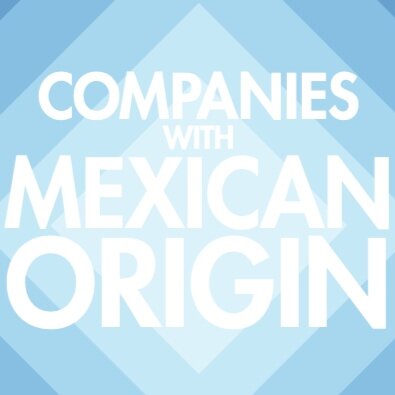 Companies with Mexican Origin