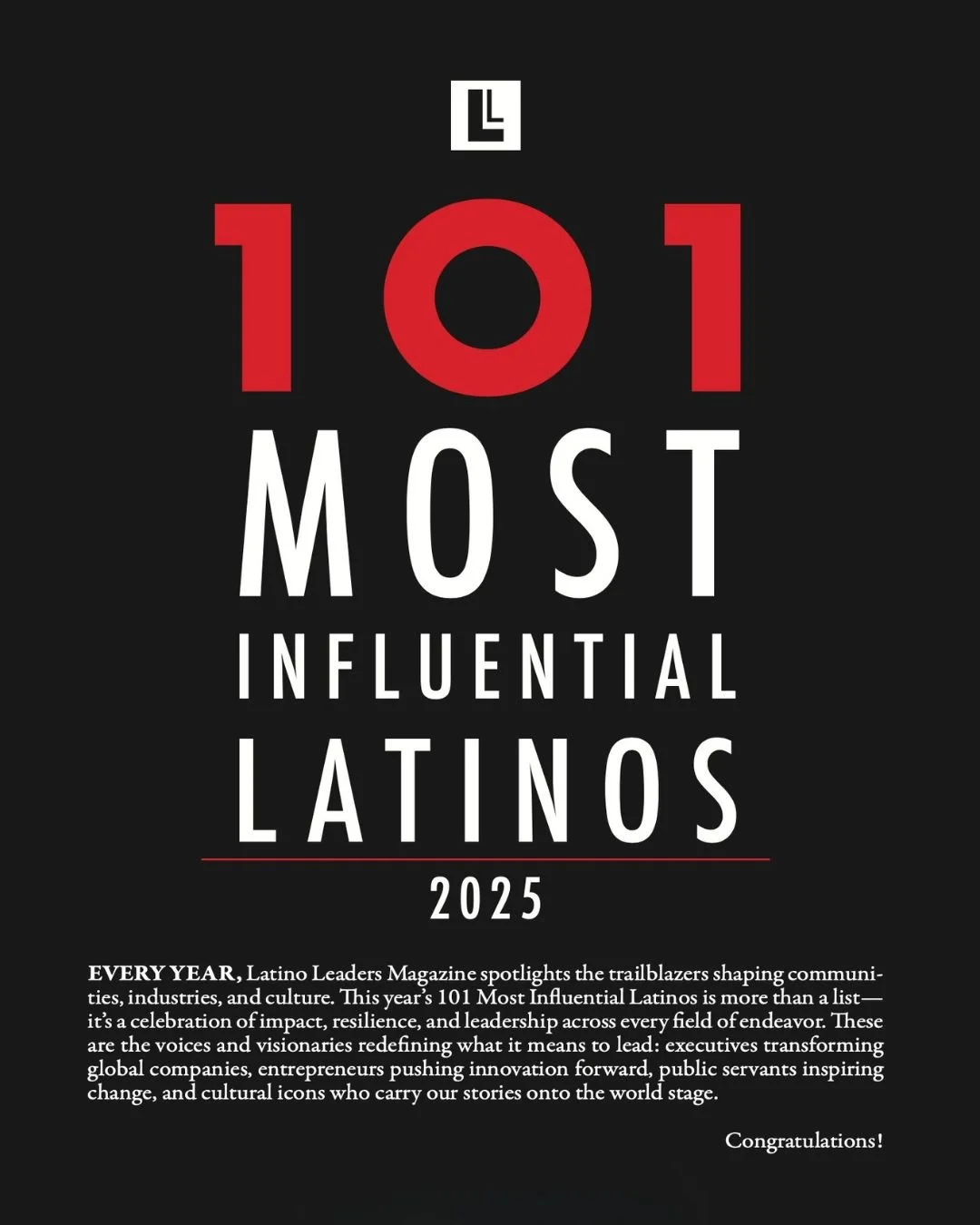 In every industry, there are leaders who not only move the needle &mdash; they change the game. We&rsquo;re proud to spotlight a select group from our 101 Most Influential Latinos of 2025 list who continue to shape the future through leadership, serv