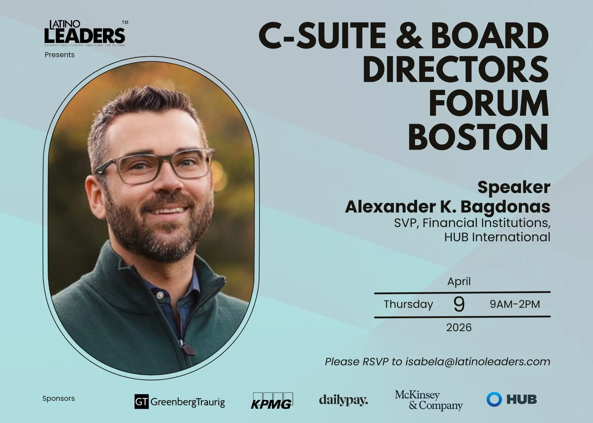 We&rsquo;re proud to welcome Alexander K. Bagdonas as a featured speaker at the upcoming C-Suite &amp; Board Directors Forum &ndash; Boston.

A Senior Vice President- Financial Institutions at HUB International, Alex is a leading expert in financial 