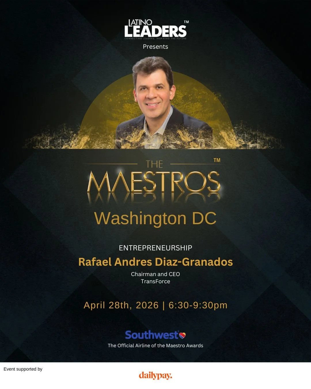 Latino Leaders proudly recognizes Rafael Andres Diaz-Granados as our Maestro of Entrepreneurship at the upcoming Maestro Awards in Washington, DC.

As Chairman &amp; CEO of TransForce, Rafael leads a leading CDL workforce solutions company operating 
