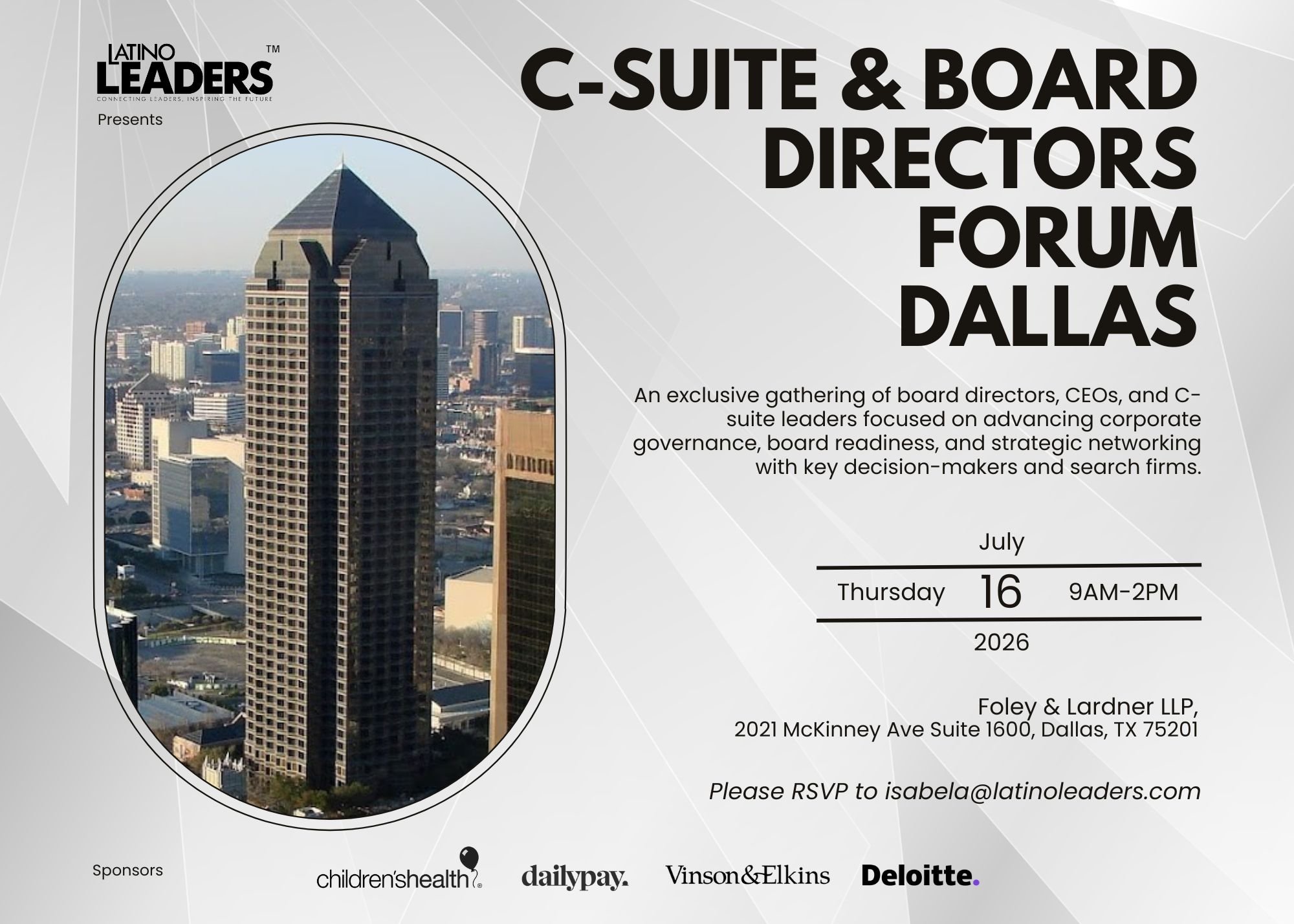 C-Suite &amp; Board Directors Forum Dallas 2026
Save the date!

Join us on Thursday, July 16, 2026, from 9:00 AM to 2:00 PM at Foley &amp; Lardner LLP, 2021 McKinney Ave Suite 1600, Dallas, TX 75201, for the C-Suite &amp; Board Directors Forum 2026 &