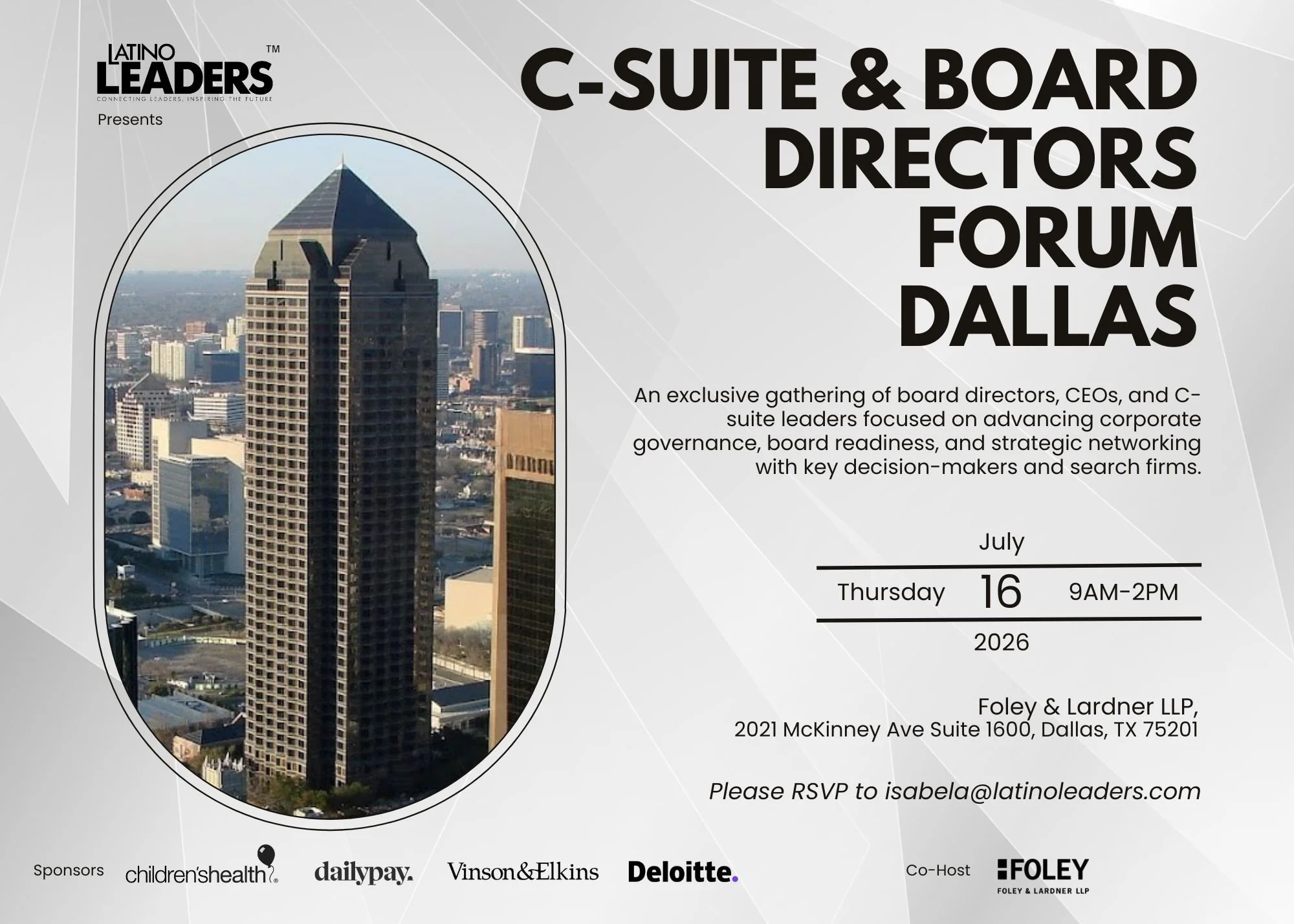 C-Suite &amp; Board Directors Forum Dallas 2026
Save the date!

Join us on Thursday, July 16, 2026, from 9:00 AM to 2:00 PM at Foley &amp; Lardner LLP, 2021 McKinney Ave Suite 1600, Dallas, TX 75201, for the C-Suite &amp; Board Directors Forum 2026 &