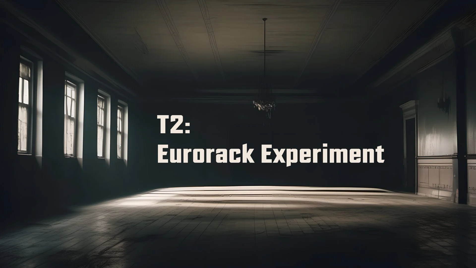 T2: Eurorack Experiment