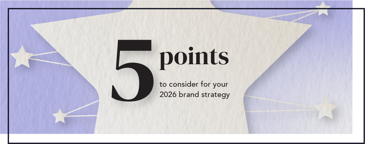 Five points to consider for your 2026 brand strategy