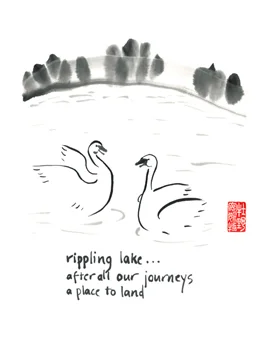 This commissioned piece from one friend to another honors a place that is very special to their extended family. The haiku reads: rippling lake / after all our journeys / a place to land