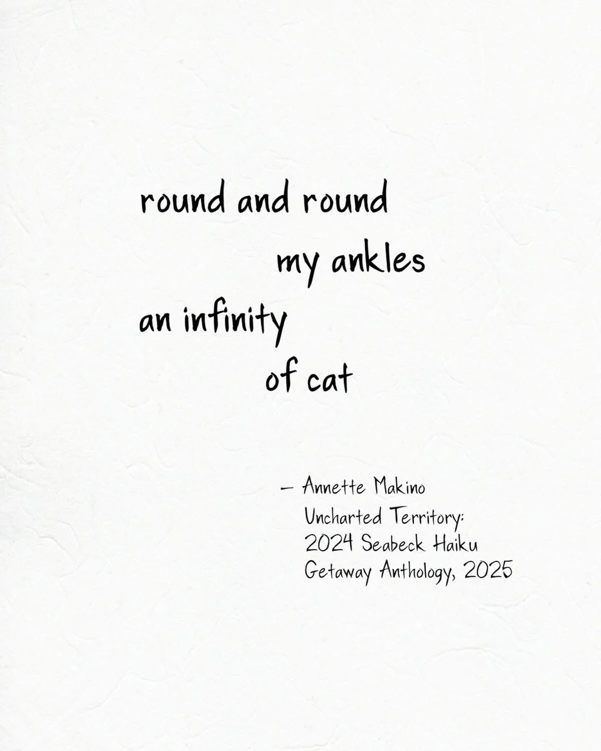 Is it a cat&mdash;or an infinite loop?

Glad to have this haiku in the 2024 Seabeck anthology which came out this fall, &ldquo;Uncharted Territory.&rdquo; 

#haiku #cat #cathaiku #concretepoetry
