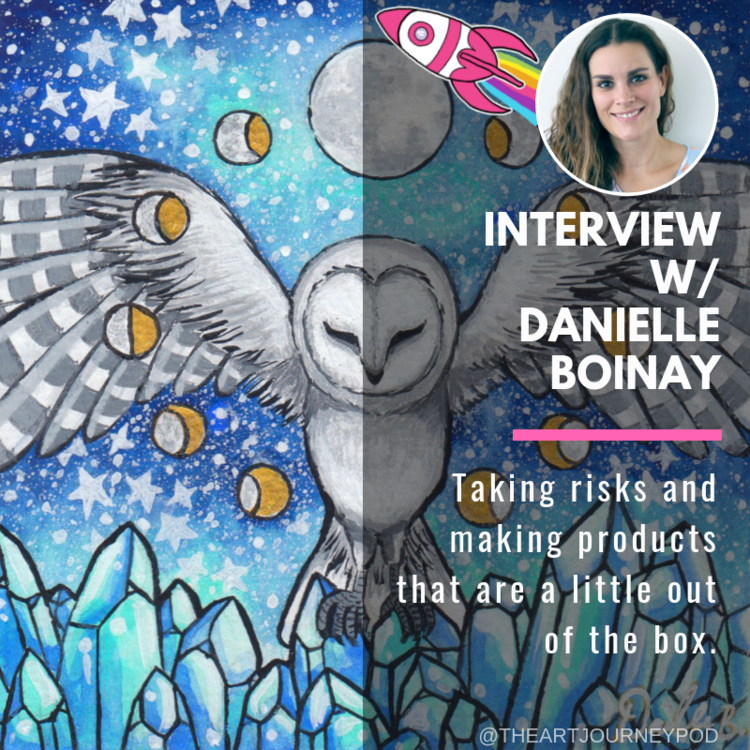Ep 4: Danielle Boinay on Making Unique Art Products and Finding Your Style