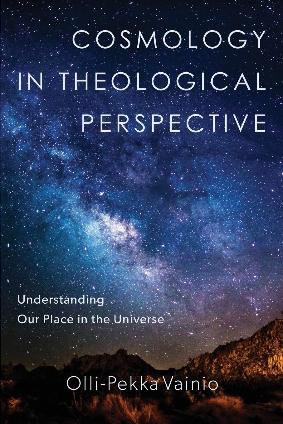 Cosmology in Theological Perspective | Olli-Pekka Vainio