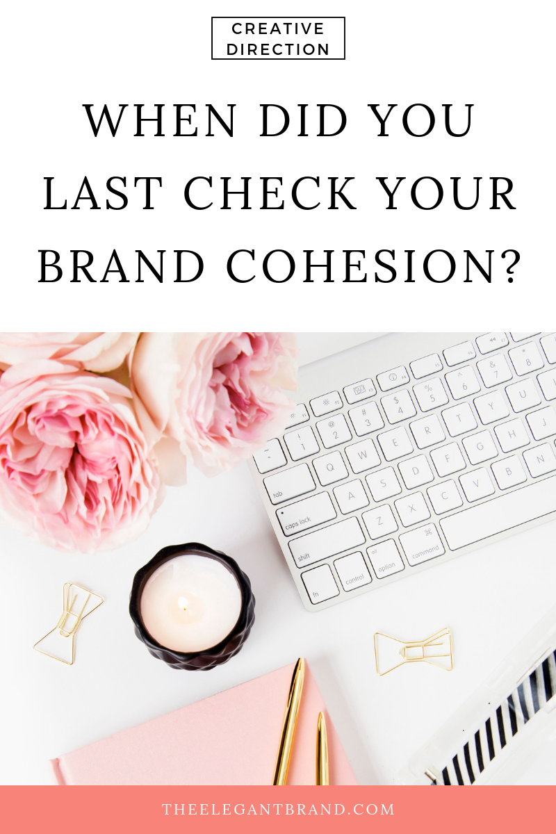 When did you last check your brand cohesion?