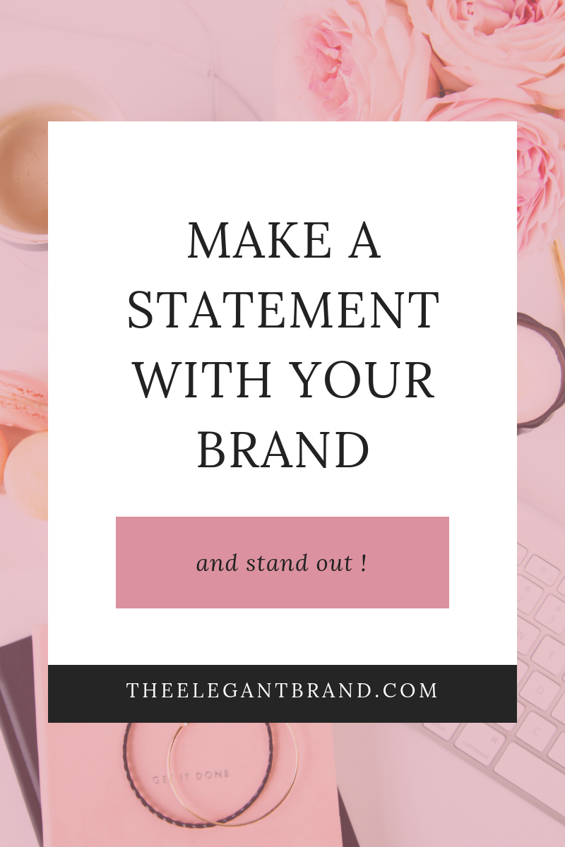 Make a statement with your brand to stand out