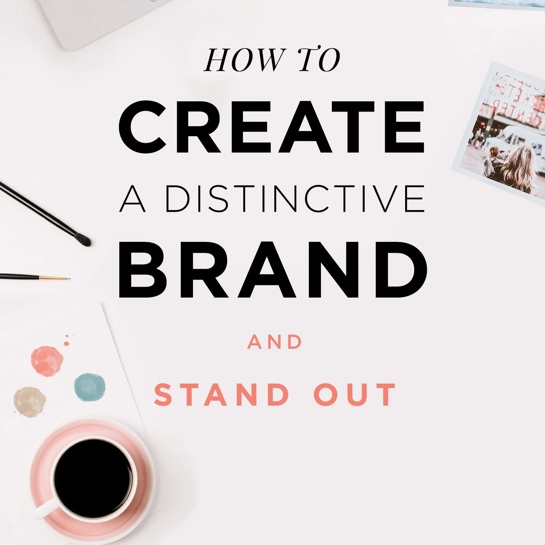 How to create a distinctive brand and stand out!