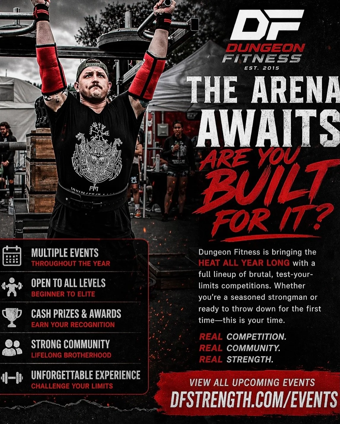 THE ARENA IS CALLING.

Dungeon Fitness is bringing the HEAT all year long with a full lineup of brutal, test-your-will competitions designed for EVERY level &mdash; from first-timers to seasoned killers.

⚔️ Strongman
⚔️ Powerlifting
⚔️ Strength chal
