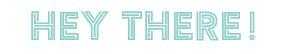 hey-there.png