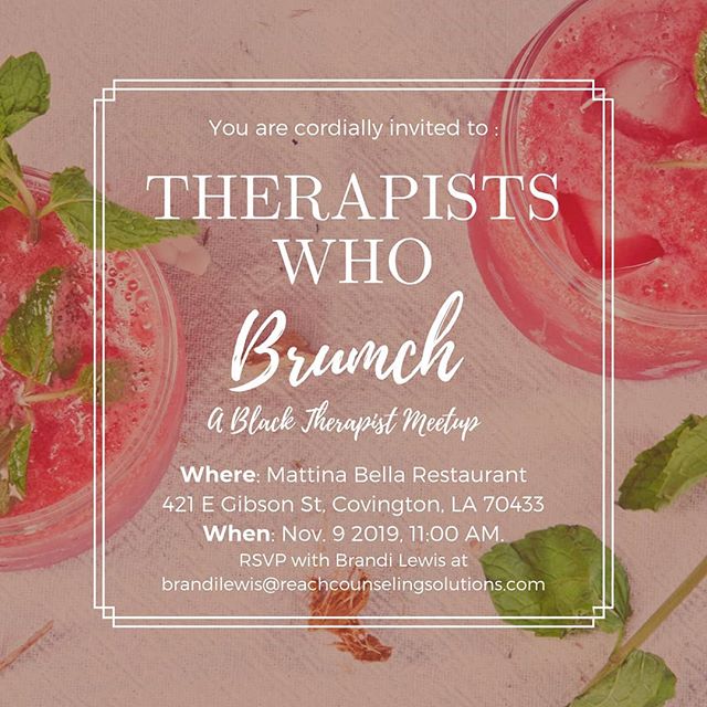 Are you a black therapist in the Greater New Orleans/ St. Tammany Parish area? I'm excited to invite you to come out to brunch with us on Saturday, November 9!  It's a good time to eat and chat with other therapists in the area to build community ove