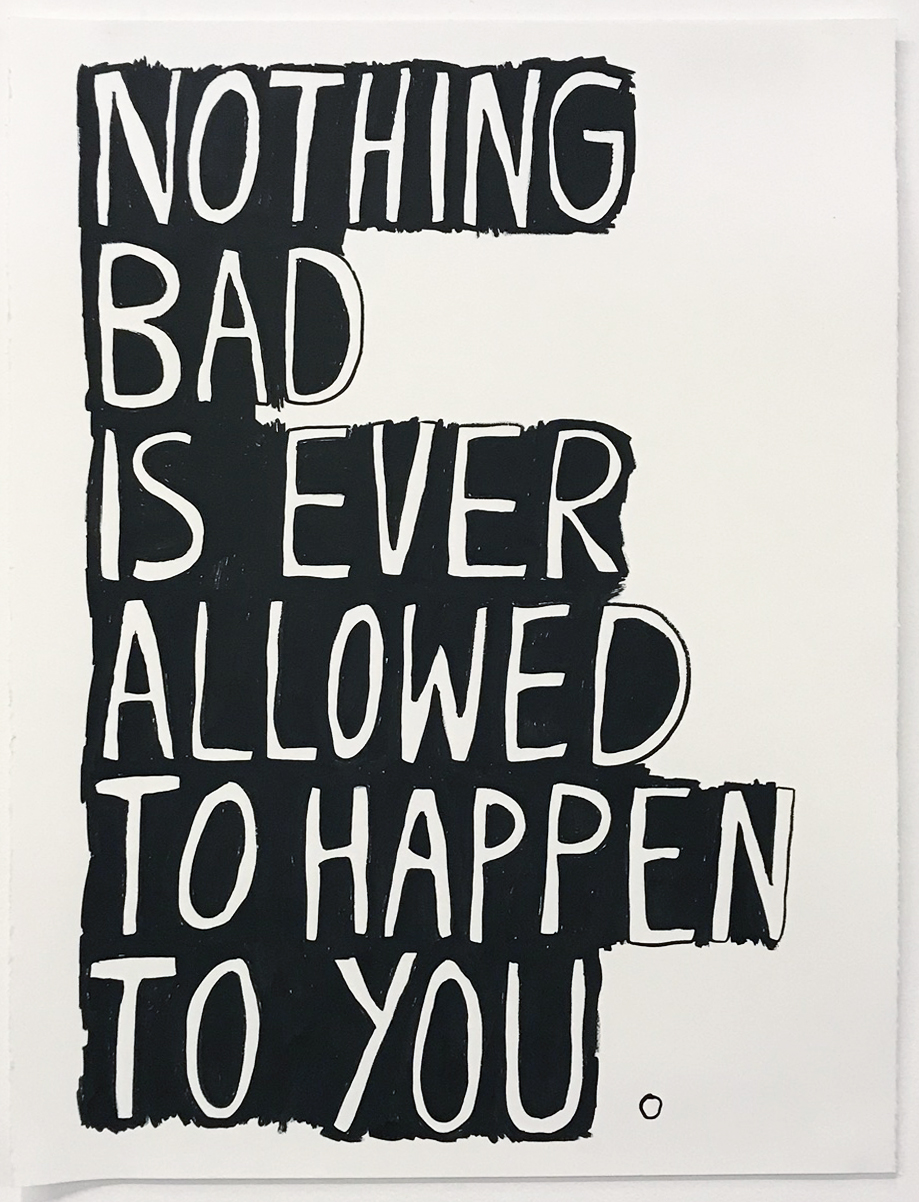 Nothing Bad Is Ever Allowed to Happen To You.