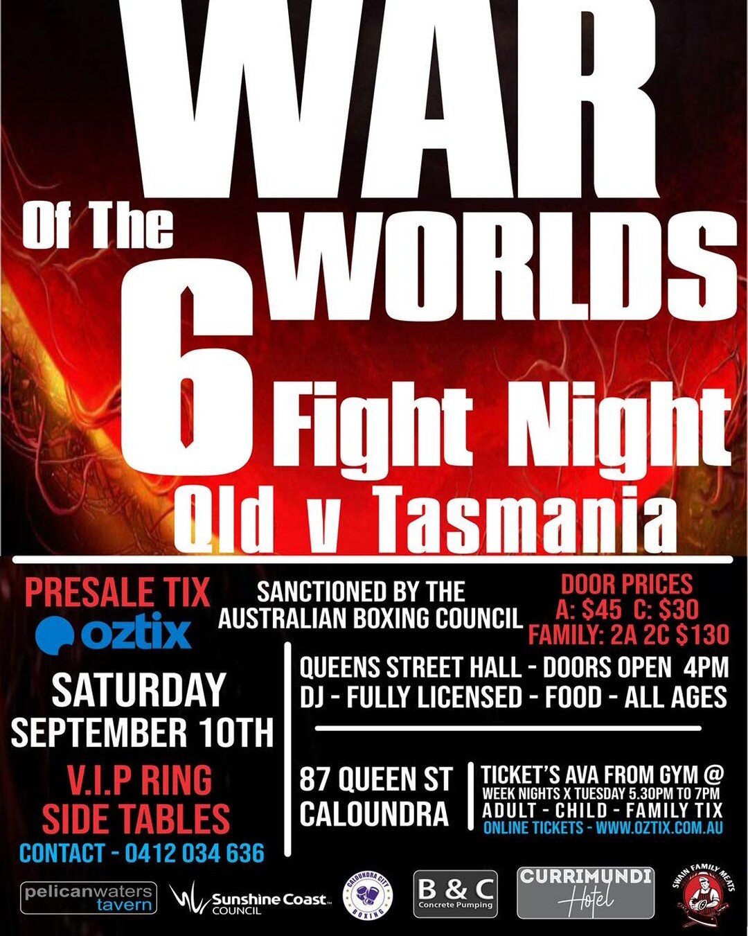 This Saturday September 10 23 Bouts interstate Match ups Qld v Tasmania Qld v NSW General Admission 45 dollars 30 kids tickets available at the gym or u can purchase online via oztix War of the World 6 Doors open 430 pm first bout 530 pm all Enquires