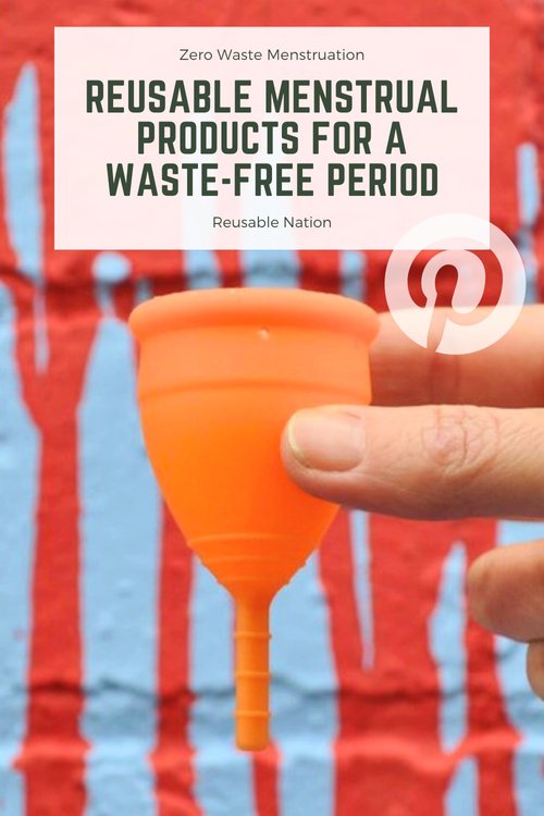 Reusable Menstrual Products: How to Choose, Clean & Other FAQ — Reusable  Nation