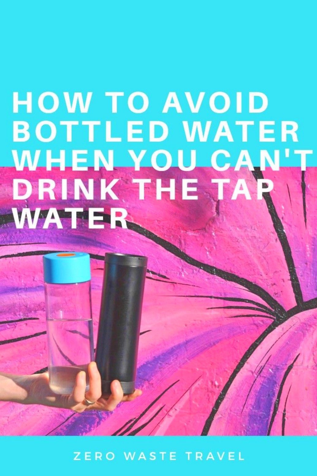 How To Avoid Plastic Water Bottles When You Can't Drink The Tap Water