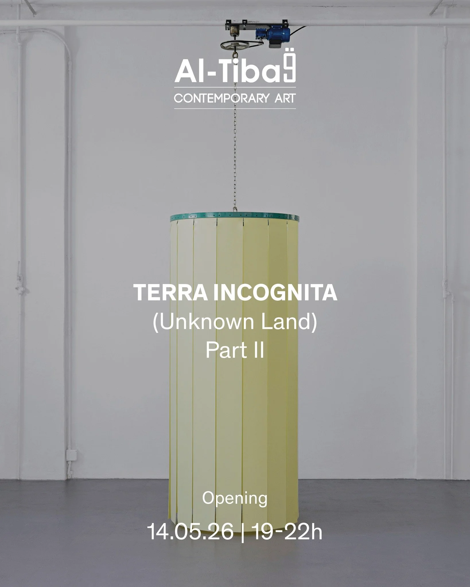OPENING | 14 May 2026 - 19h-22h
Terra Incognita (Unknown Land) &ndash; Part II
Al-Tiba9 Gallery, Comer&ccedil; 11, 08003 Barcelona

With Terra Incognita (Unknown Land) &ndash; Part II, Al-Tiba9 Gallery continues its exploration of transformation, per
