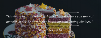 “Having a healthy relationship with food means you are not morally superior or inferior based on your eating choices.” ― Evelyn Tribole, Intuitive Eating_ A Revolutionary Program That Works.png