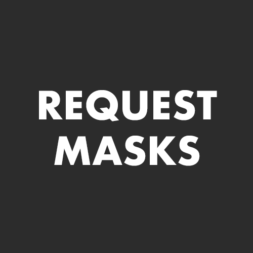 REQUEST MASKS