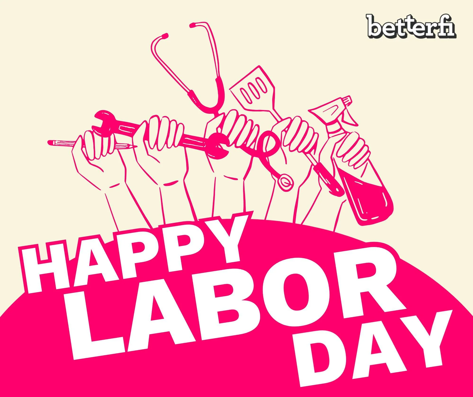 We hope everyone is having a safe holiday! BetterFi is taking a break this Labor Day, and we will be back in the office tomorrow.

Did you know that of the approximately 167 million workers in the United States, 6 in 10 report living &quot;paycheck t