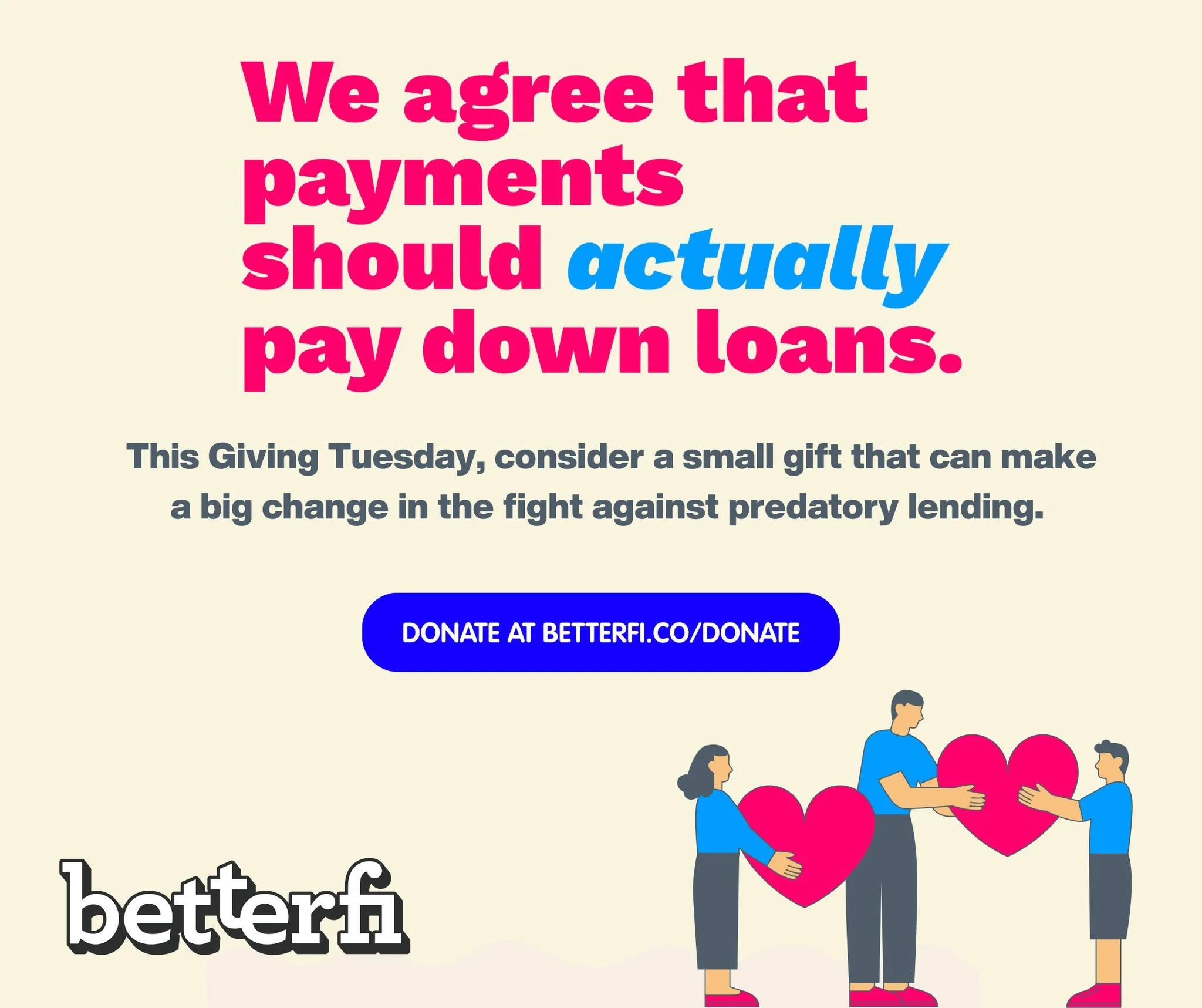 This #GivingTuesday, consider investing in BetterFi's fight to #ENDPREDATORYLENDING at www.betterfi.co/donate.

Last month we crossed $1 million in cumulative credit extended &ndash; nearly $360,000 so far this year &ndash; saving our clients more th