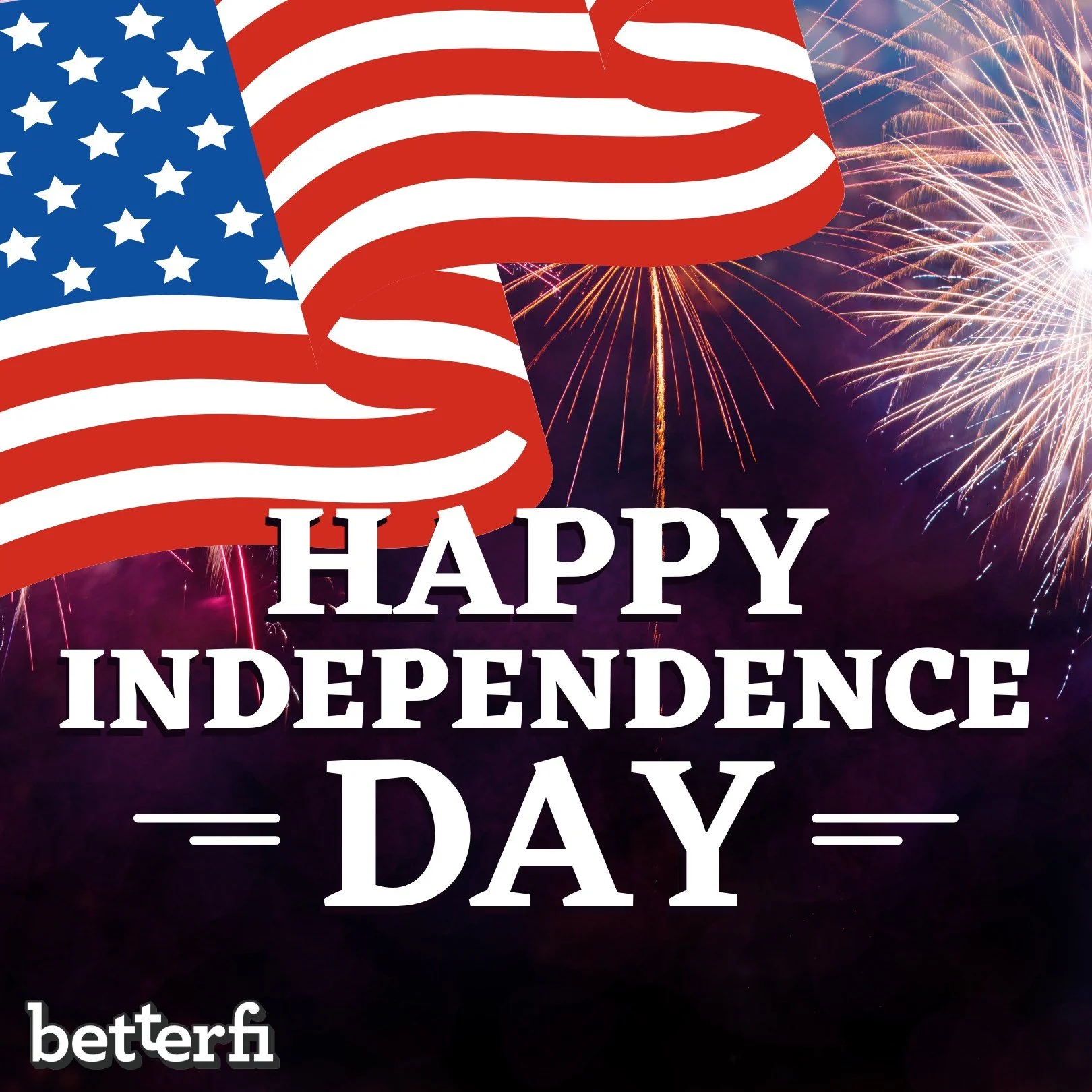 BetterFi will be closed today in celebration of Independence Day.

Have a safe and happy 4th of July! 🎆