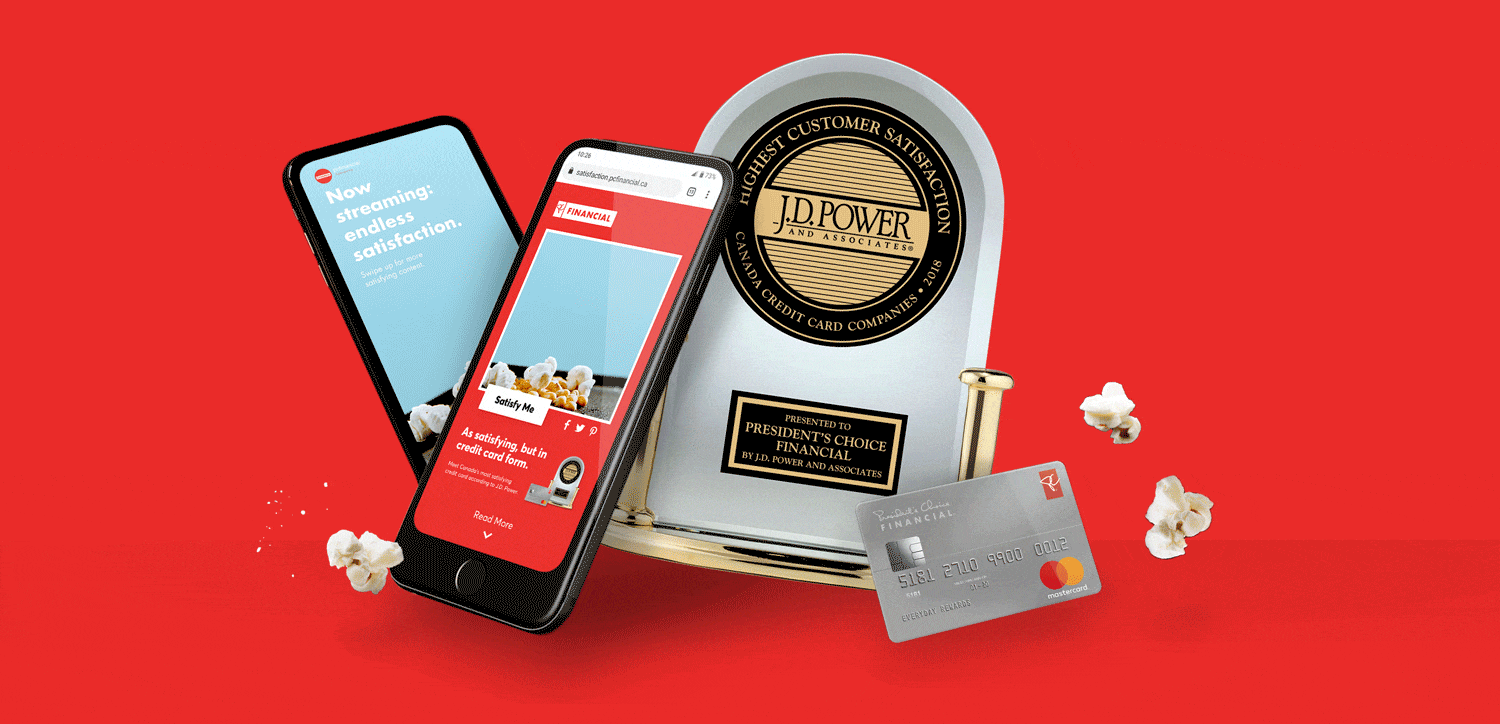  The PC Financial Mastercard won Canada’s most satisfying credit card.   To let the rest of Canada know what they’re missing out on, we created a collection of satisfying content. 