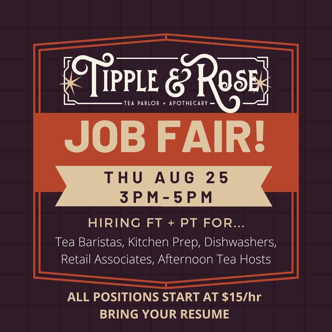 We are closed this week to finish up some things for the house and to get the shop ready for the new season, but we will be here tomorrow, Thursday, August 25 3pm-5pm for the second day of our job fair.

We are hiring for all positions:
Tea Baristas
