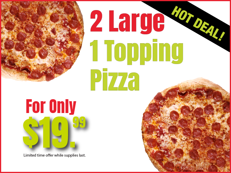 2 Large 1 Topping Pizza for Only $19.99