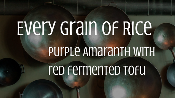 Every-Grain-of_rice-Purple-amaranth-red-fermented-tofu.png