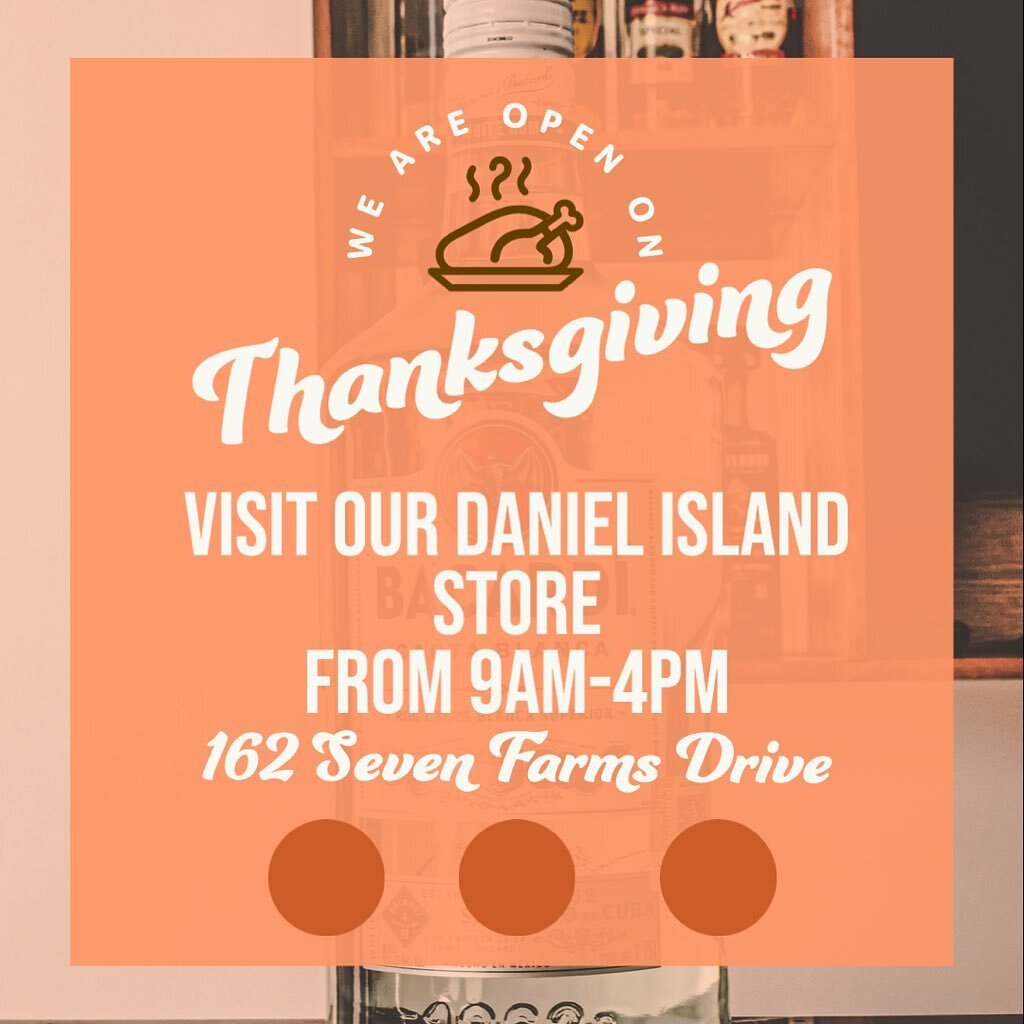 Your local in-law liquor relief headquarters! Our Daniel Island store will be open on Thanksgiving 🍾🥂🥧