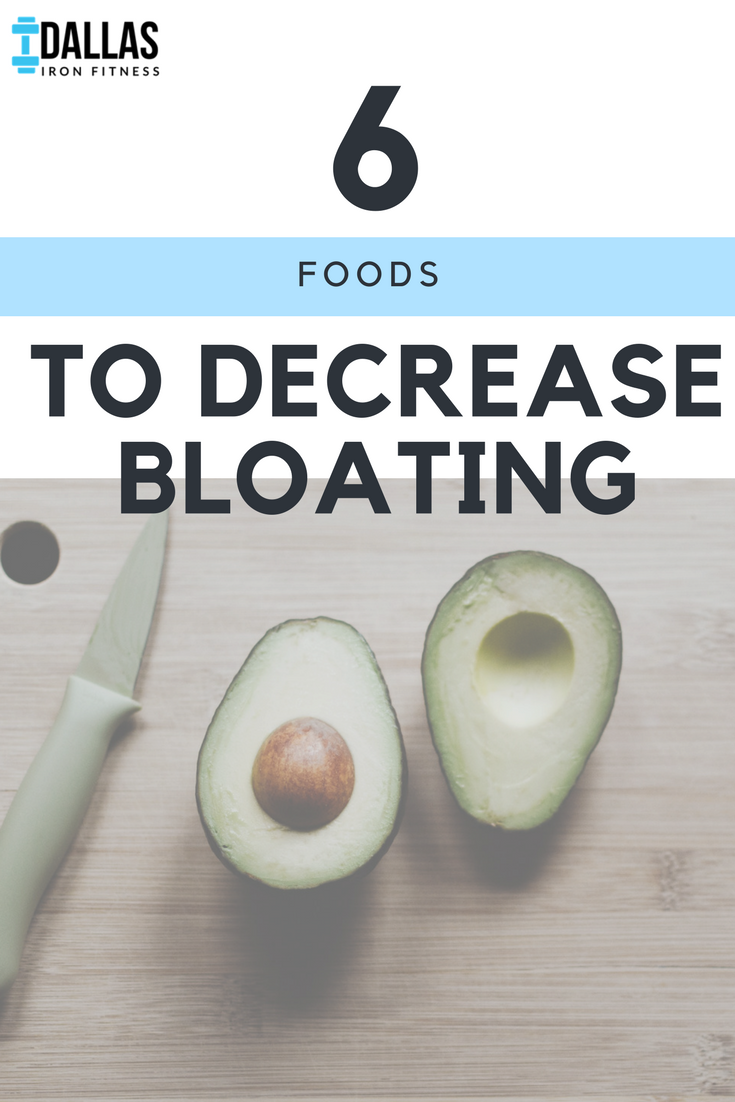 Dallas Iron Fitness -- 6 Foods to Decrease Bloating.png
