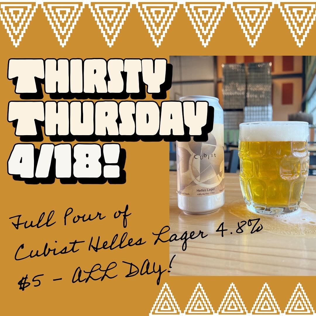 🍺 THIRSTY THURSDAY! 🍺

Stop by 11:30-9pm for a $5 Pint of Cubist!

🍻Cubist is a 4.8% ABV traditional German Helles lager, with floor malted Pilsner malt, hopped with Saaz and Saphir. This crushable lager will bring you straight to summer cookouts 
