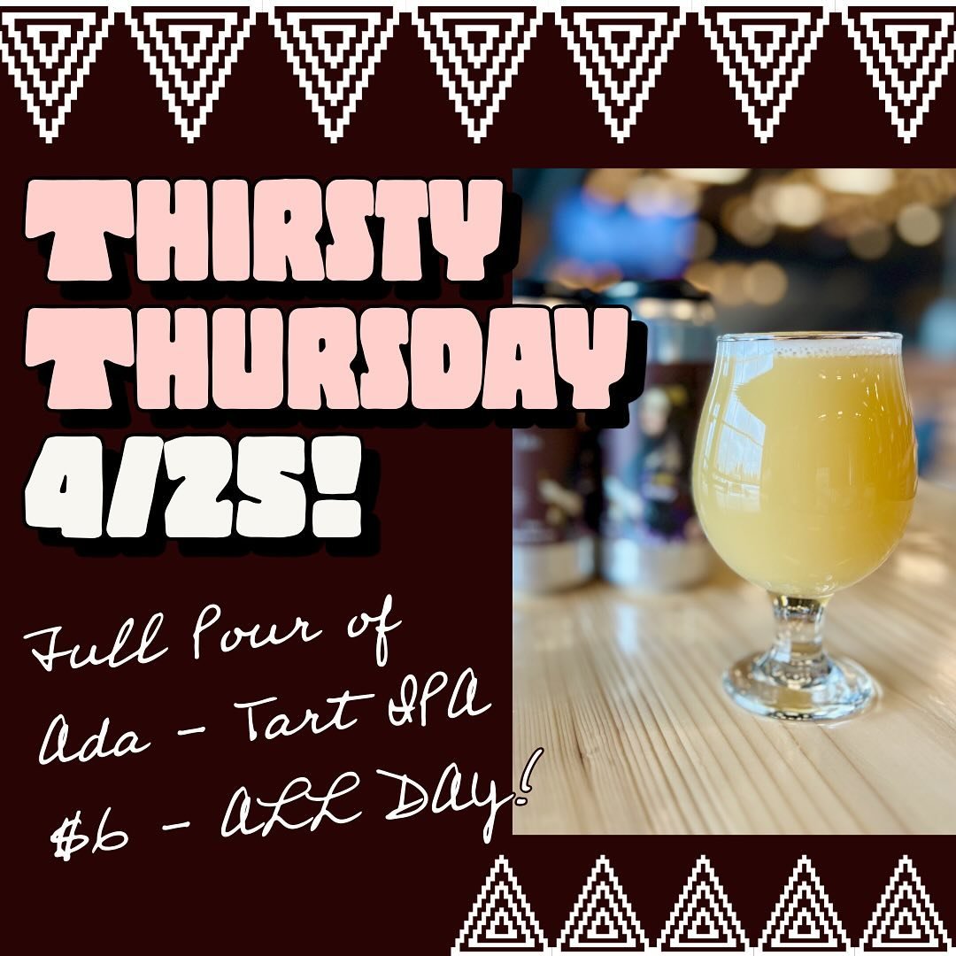 🍺 THIRSTY THURSDAY! 🍺

Stop by 11:30-9pm for a $6 Pint of Ada!

🍻Ada - Tart IPA
6.2% ABV Our Pink Boots Society Collaboration takes the YCH Pink Boots hop Blend to new heights with Girl Power Pils malt from Valley Malt in MA,&nbsp;plus the additio