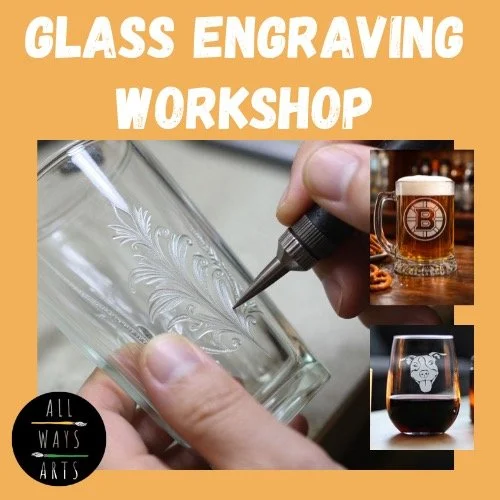 Glass Engraving Workshop with All Ways Arts