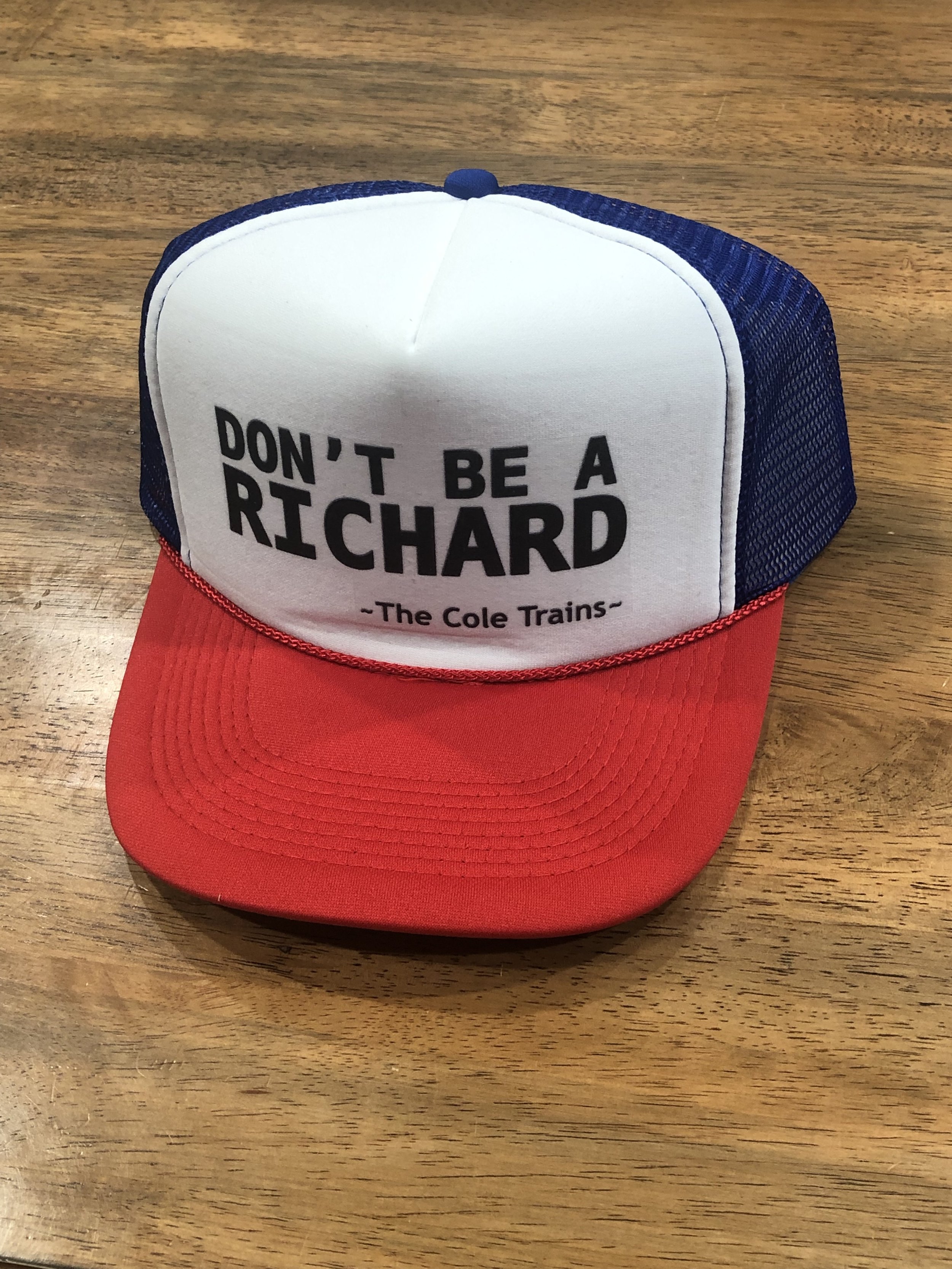 Don't Be A Richard Hat — The Cole Trains