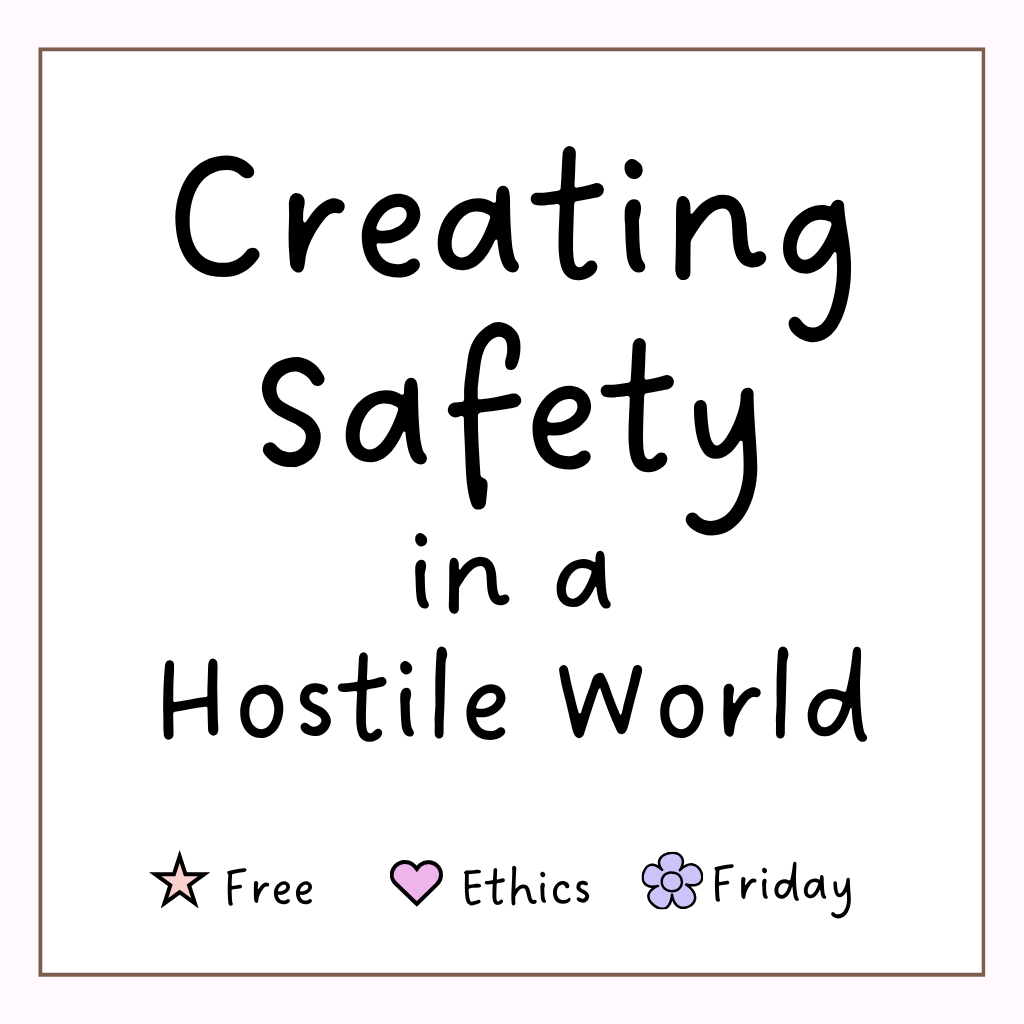 Creating Safety in a Hostile World