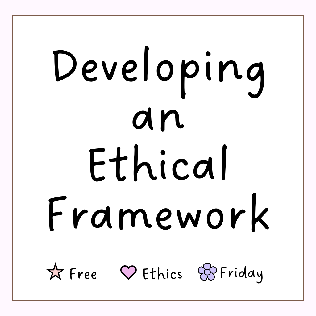 Developing and Ethical Framework