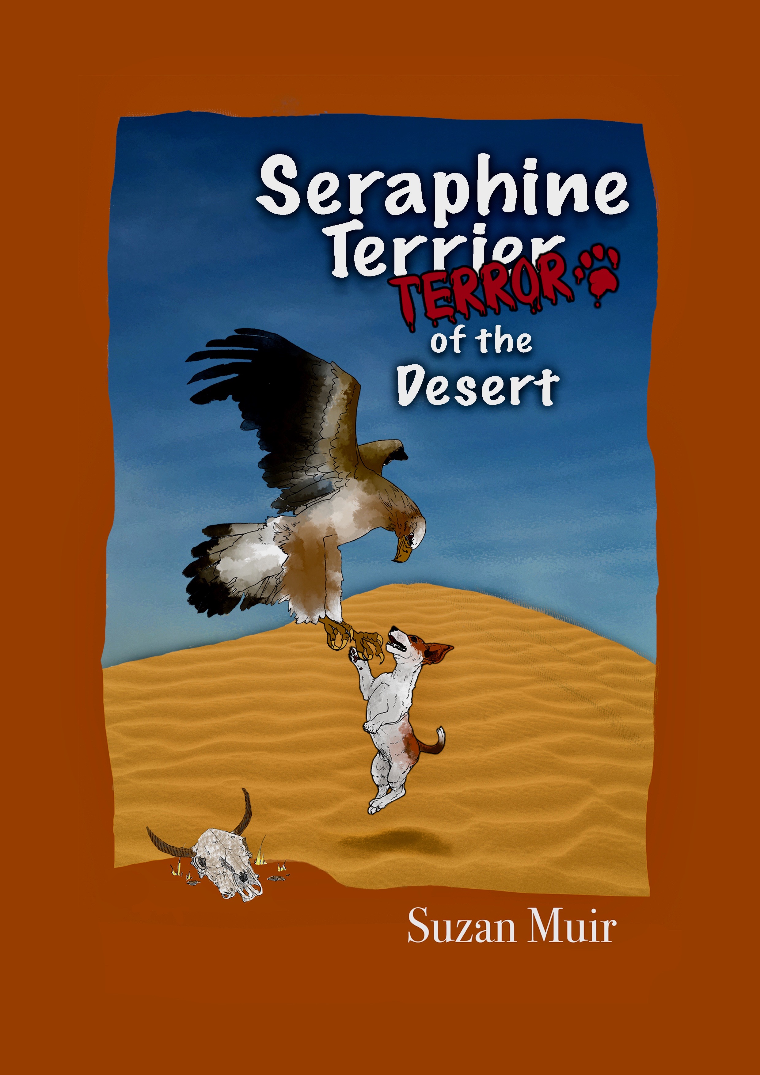  Signed Chapter Book for 8-13 yr olds, 'Seraphine, Terror of the Desert'