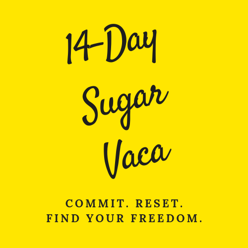 Kick sugar to the curb with our 14-day sugar vaca!