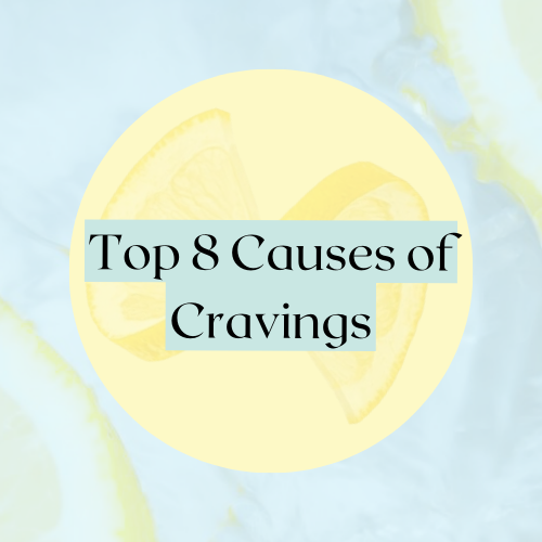 Top 8 Causes of Cravings