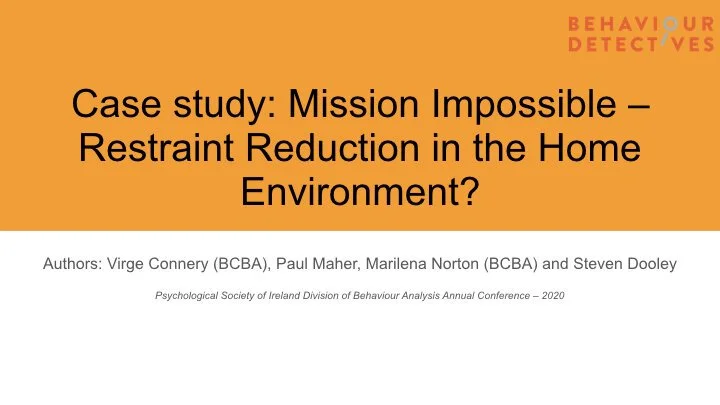 Case study: Mission Impossible – Restraint Reduction in the Home Environment?