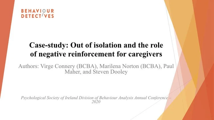 Case-study: Out of isolation and the role of negative reinforcement for caregivers