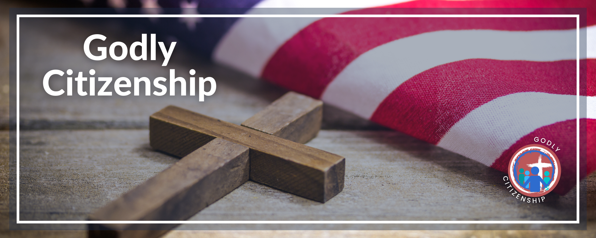 Godly Citizenship — Windwood Church